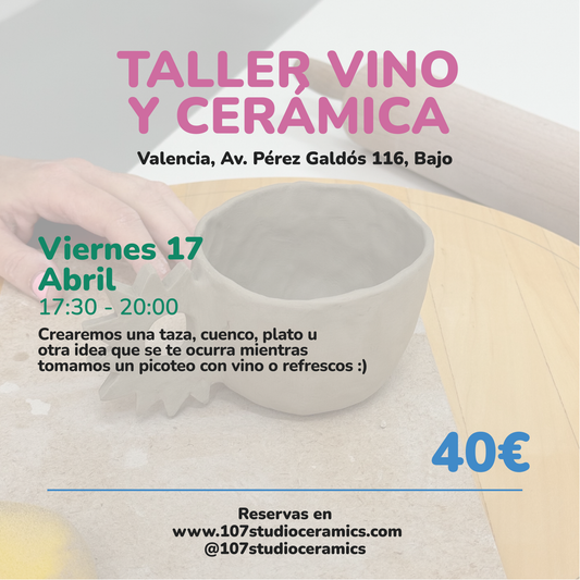 Taller Vino y cerámica Viernes 17 Abril 17:30-20:00