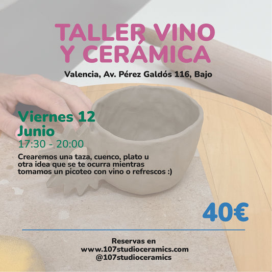 Taller Vino y cerámica Viernes 12 Junio 17:30-20:00