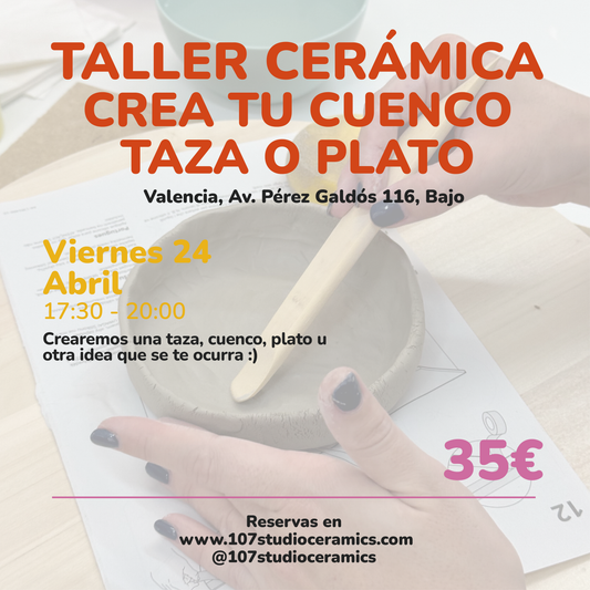 Taller cerámica Viernes  24 Abril 17:30-20:00